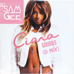 Nina Flowers & Ciara - Goodies (Sam Gee D Mix)**FREE DOWNLOAD**