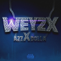 A2Z - WEY 2X ft. DOLLA