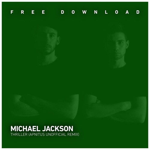 FREE DOWNLOAD Michael Jackson - Thriller (APNITUS Unofficial Remix)
