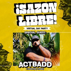 ACTBADD x ¡SAZON LIBRE! TWITCH SET **FLASHBACK FRIDAY**