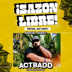 ACTBADD x ¡SAZON LIBRE! TWITCH SET **FLASHBACK FRIDAY**