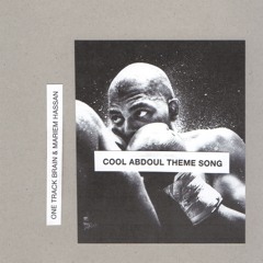 One Track Brain & Mariem Hassan - Cool Abdoul Theme Song