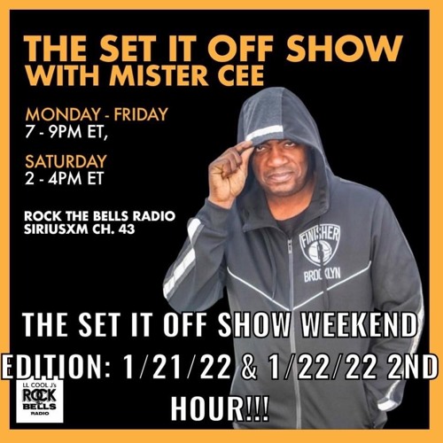 THE SET IT OFF SHOW WEEKEND EDITION ROCK THE BELLS RADIO SIRIUS XM 1/21/22 & 1/22/22 2ND HOUR