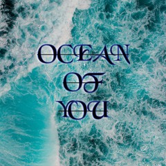 Ocean Of You