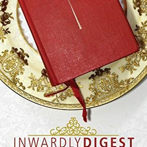 [VIEW] EBOOK EPUB KINDLE PDF Inwardly Digest: The Prayer Book as Guide to a Spiritual Life by  Derek