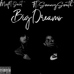 Big Dreams (Ft. Sunny$outh)
