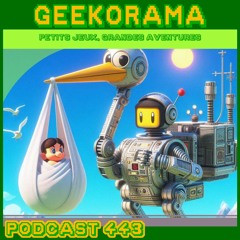Épisode 443 GeekOrama - La rentrée pour l'équipe.