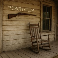 Porch Gun (Songwriter Demo)