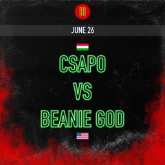 CSAPO vs BEANIE GOD (BEANIE GOD WIN)