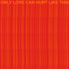Only Love Can Hurt Like This (Slowed TikTok Version)