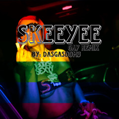 Skeeyee (Gay remix) - Dasgasdom3
