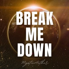 Break Me Down