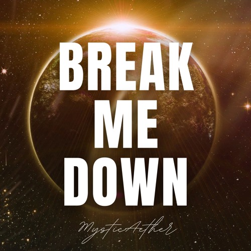 Break Me Down
