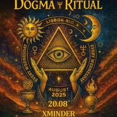 Xminder @ Dogma y Ritual - Lisboa Rio [ 20-08-2025 ]