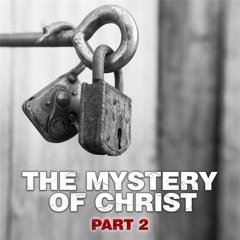 The Mystery of Christ Part 2 (Ephesians 3 v1-6)