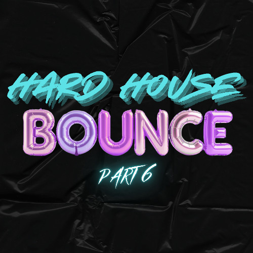 BOUNCY AND HARD HOUSE PART 6:6