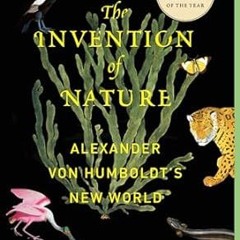 🍎[EPUB & PDF] The Invention of Nature Alexander von Humboldt's New World 🍎