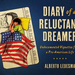 PDF/Ebook Diary of a Reluctant Dreamer: Undocumented Vignettes from a Pre-American Life - Alberto Le