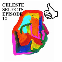 CELESTE SELECTS EPISODE 12