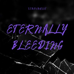 Eternally Bleeding - by TempMusic