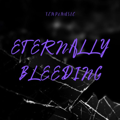 Eternally Bleeding - by TempMusic