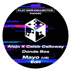 PN0090- Alejo X Caleb Calloway - Donde Sea [Mayo (US) Edit]