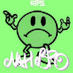 KEPPIE - Nah Bro (FREE DOWNLOAD)