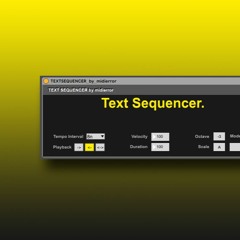 Text Sequencer -  ASCII Character To MIDI Sequencer [Max4Live]