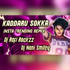 Kaddaru_Sokka_Instagram_Trending_Song_Remix_by_Dj_Rafi_Rockzz_Dj.mp3