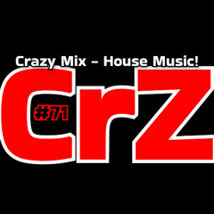 Crazy Dj #71 - Crazy Mix - House Music - CrZ
