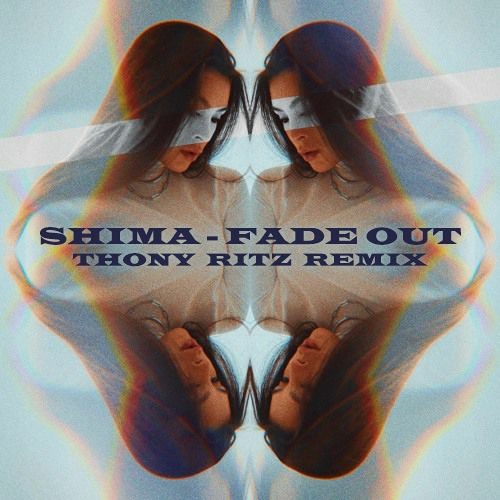SHIMA - Fade Out (Thony Ritz Remix)