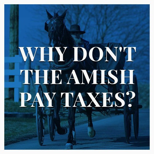Stream episode Why Don't The Amish Pay Taxes? by All Tax Expert podcast