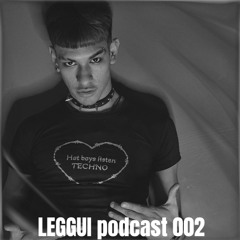 PODCAST SERIES #002 LEGGUI GROOVY TECHNO MIX