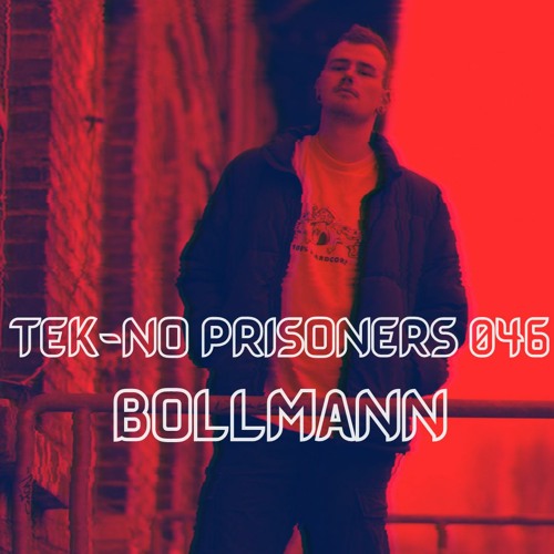 TEK-NO PRISONERS 046 - BOLLMANN
