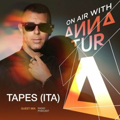 ON AIR With Anna Tur 183 : Tapes (ITA) Guest Mix [Free Download]