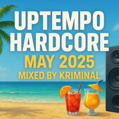 Uptempo Hardcore May Mix 2025 | Mixed By KRIMINAL