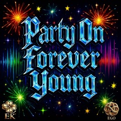 Party On Forever Young