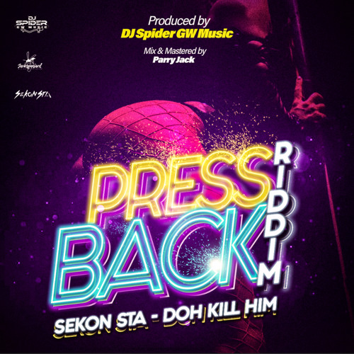 Sekon Sta - Doh Kill Him [Press Back Riddim]