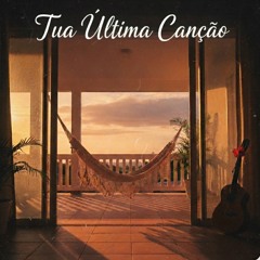 Tua Última Canção