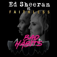 Ed Sheeran Vs Faithless Bad Habits Vs Insomnia(Juno Psykes Mash Up)