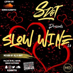 #SlowWine Mixed By @DJSDOTSV