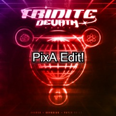 Devath - Trinite (remix) (PixA EDIT/REMIX)