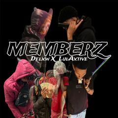 Delxw x LulAxtive - Memberz