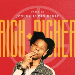 Pablo YG - Rich And Richer (Joshua Lucas Remix) (Raw)