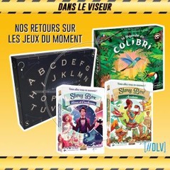 [#DLV] LES JEUX DU MOMENT 🔥 : Spirit + Story Box + La Légende du Colibri