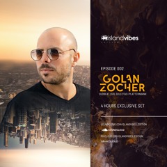 Islandvibes Edition - Guest Mix By Golan Zocher EP O2 (4Hrs Extended Set)