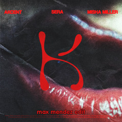 Akcent, SERA, Misha Miller - Don't Leave (Kylie)[Max Mendez Edit]