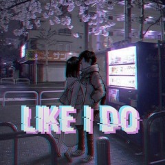 Like I Do