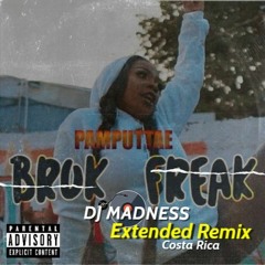 PAMPUTAE - Bruk Freak (Extended Remix)By DjMadnessCR