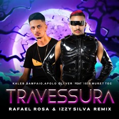 Kaleb Sampaio , Apolo Oliver Feat Isis Muretech - Travessura (Rafael Rosa & Izzy Silva Remix)